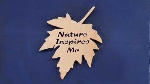 Nature Inspires Me, Scroll Saw Leaf