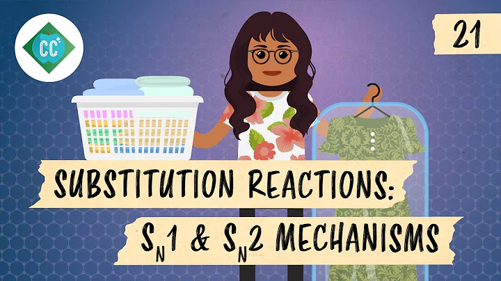 Substitution Reactions - SN1 and SN2 Mechanisms: Crash Course Organic Chemistry #21