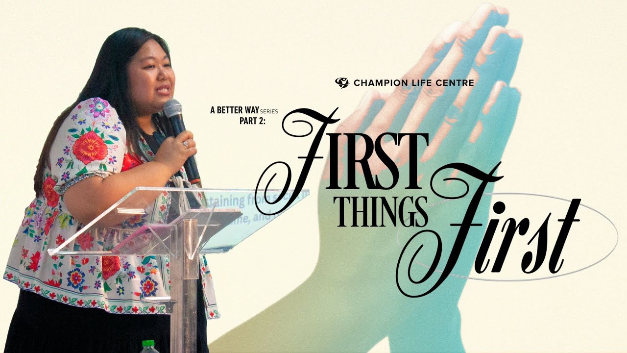 First Things First  |  A Better Way Series PART 2  |  Ptr. Kathleen Bondame