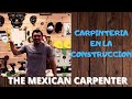 The Mexican Carpenter. Podcast episodio #23. Carpinteria en la construccion.