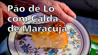 Pão de Ló com Calda de Maracujá