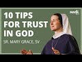 Sr mary grace sv  seek22  10 tips on how to actually trust in god in real life