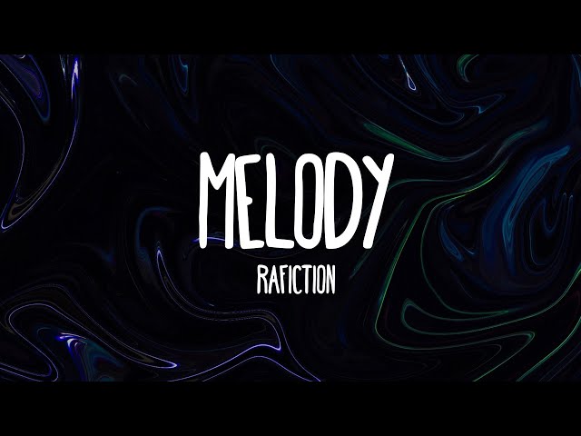 Rafiction - Melody (Lyrics) class=
