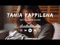 Tania Pappilena - Wiwi Anjani || Lirik & Lagu Cipt. Wiwi Anjani