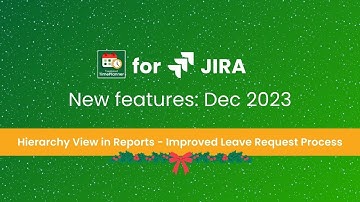 Hierarchy View in Reports and Improved Leave Request Process| TeamBoard TimePlanner for Jira