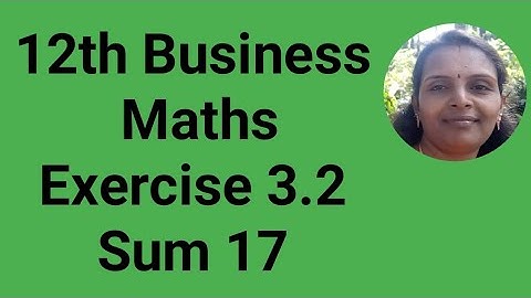 12th Business Maths|Exercise 3.2|Sum 17
