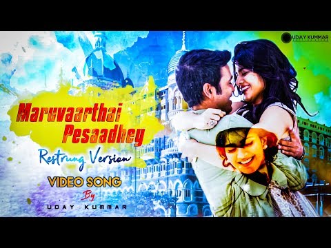 Maruvaarthai Pesaadhey Restrung Version Full Video Song || Fan Made || Uday Kummar ||