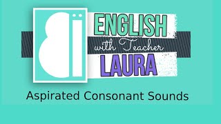 Aspirated Consonant sounds: p, t, k