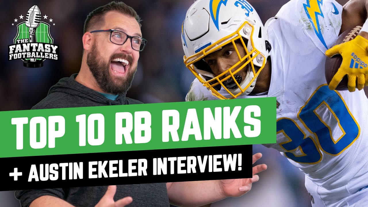 Top 10 RB Rankings + Austin Ekeler Joins the Show! - Fantasy Footballers  Podcast