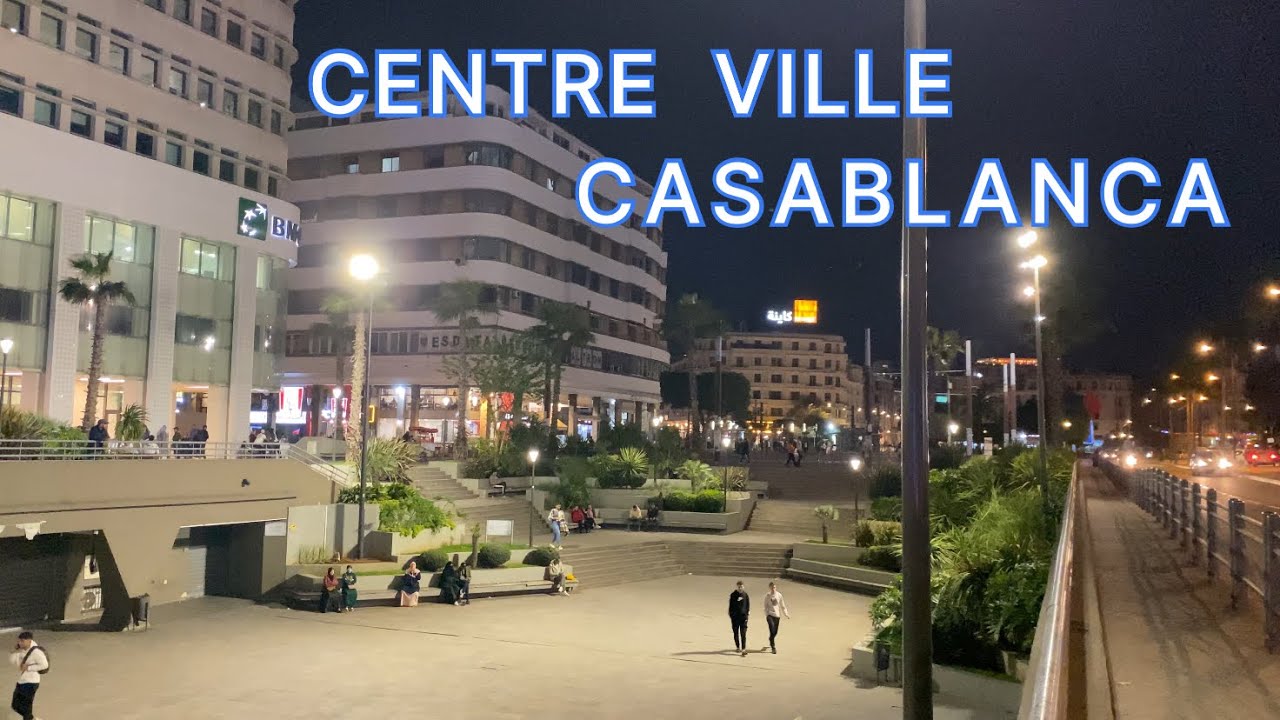وسط مدينة الدار البيضاء ليلا  Centre Ville Casablanca La Nuit