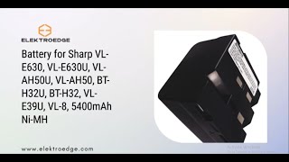Battery for Sharp VL-E630, VL-E630U, VL-AH50U, VL-AH50, BT-H32U, BT-H32, VL-E39U, 5400mAh Ni-MH