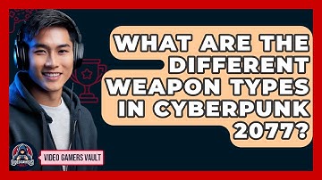 What Are The Different Weapon Types In Cyberpunk 2077? - Video Gamers Vault