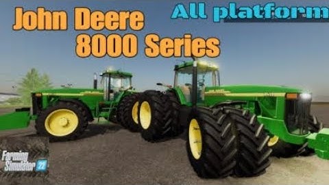 John Deere 8000 Series  / New mod for all platforms on FS22