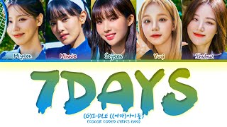 (G)I-Dle 7Days Lyrics (Color Coded Lyrics)