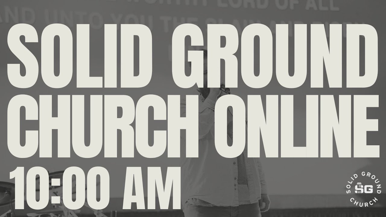 Solid Ground Church Online  42824