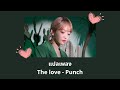 Thaisub The love - Punch (แปลเพลง ความหมาย ซับไทย)