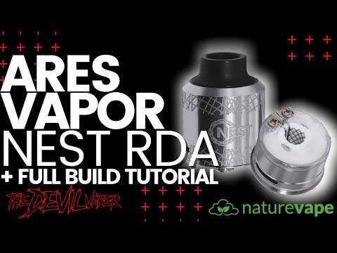 NEST RDA by Ares Vapor & NatureVape - REVIEW + FULL BUILD TUTORIAL!