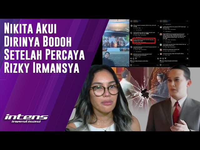 Nikita Akui Kebodohan Sempat Percaya Rizky Irmansyah  | Intens Investigasi | Eps 3717 class=