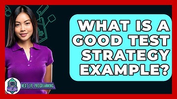 What Is A Good Test Strategy Example? - Next LVL Programming
