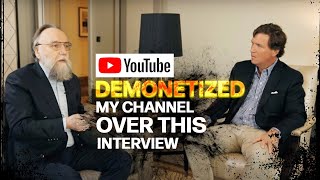 YouTube Demonetizes My Channel Over Dugin to Carlson Interview