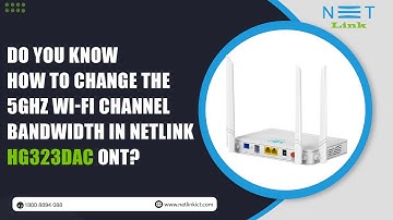Do you know How to change the 5GHz Wi-Fi Channel BandWidth In Netlink  HG323DAC ONT?-95