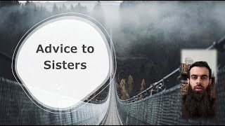 ADVICE TO SISTERS