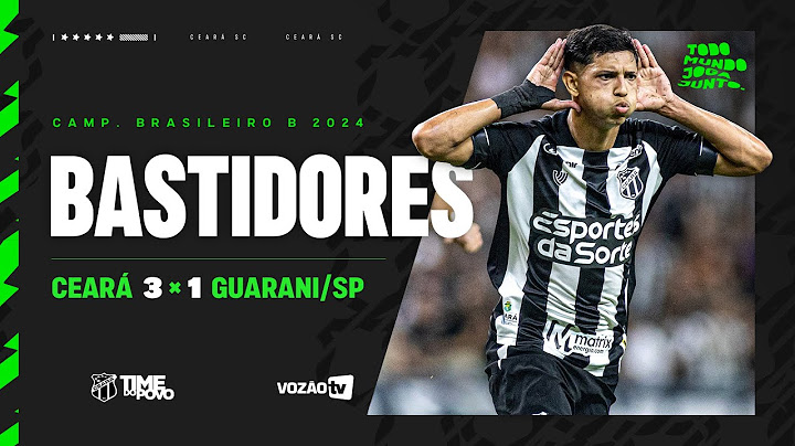 Bastidores | Ceará 3 x 1 Guarani
