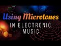 Using microtones in electronic music microtonal tutorial