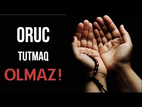 Bu şəxslərə Oruc Tutmaq OLMAZ! - Mütləq baxın