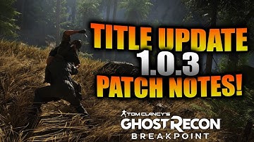 Ghost Recon Breakpoint - Title Update 1.0.3 Patch Notes! Cover System, Improvements, and MORE!