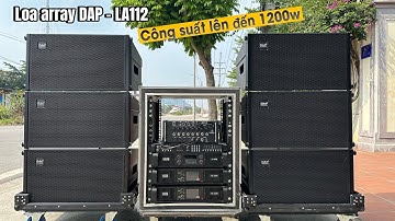 Loa array DAP - LA112 giá chỉ 22tr/1 cặp công suất lên đến 1200w quá mạnh mẽ - nhập khẩu chính hãng.