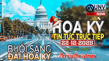 Tin tức trực tiếp buổi sáng ở mỹ 22-12-2025 | BREAKING NEWS | UNV Tin Buổi Sáng【A6093】