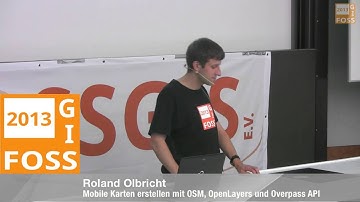 2013 - Roland Olbricht: Mobile Karten erstellen mit OSM, OpenLayers und Overpass API