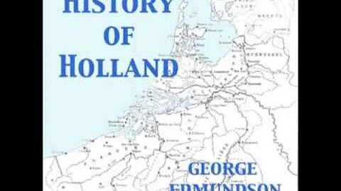 History of Holland (FULL audiobook) by George Edmu...