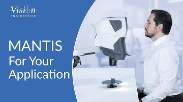 Mantis - THE stereo microscope for your application