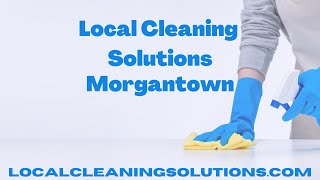 Cleaning Services Morgantown, WV - Commercial and Residential House Cleaning Services