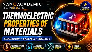 🔬 **Thermoelectric Properties of Materials | Simulation & Analysis Using NanoDCAL Software
