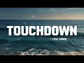 Tyla Yaweh Touchdown Lyrics mp3