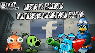 Juegos de FACEBOOK Que desaparecieron para siempre