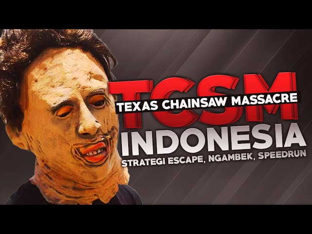 Texas Chainsaw Massacre - Strategi Escape, Ngambek, Speedrun class=
