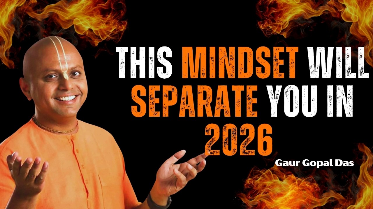 This Mindset Will Separate You in 2026 | Gaur Gopal Das