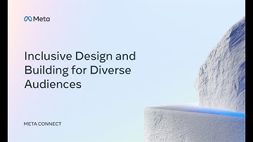 Meta Connect 2022 | Inclusive Design and Building for Diverse Audiences