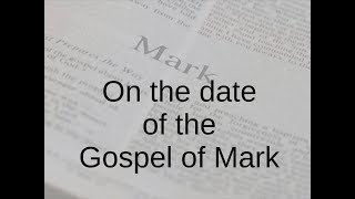 Video: Dating Mark's Gospel is not straightforward - Fishers Evidence