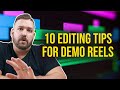 10 tips for cutting better showreels  how to edit a demo reel