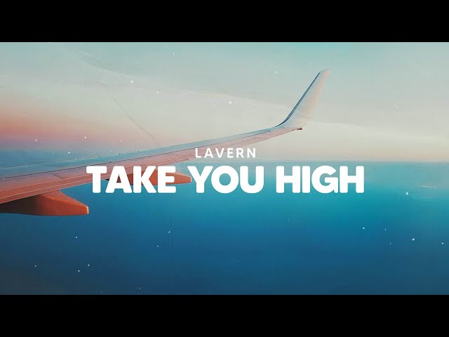 LAVERN - Take You High (Official Audio) class=