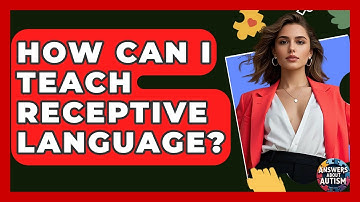 How Can I Teach Receptive Language? - Answers About Autism