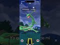 #pokemongo #pokemon #rayquaza #parati #fyp #viral #viralvideo capturando a rayquaza salvaje