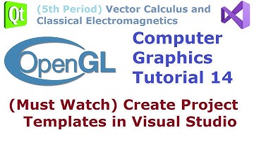 057 - (SETUP) OpenGL Graphics Tutorial 14 - How to Create Project Templates in Visual Studio