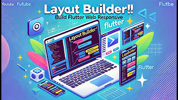 Layout Builder In Flutter !! Build Flutter Web Responsive 🔥