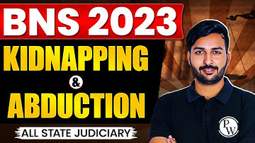 Kidnapping and Abduction BNS 2023 | Section 137 & Section 138 | All state Judiciary |Judiciary By PW